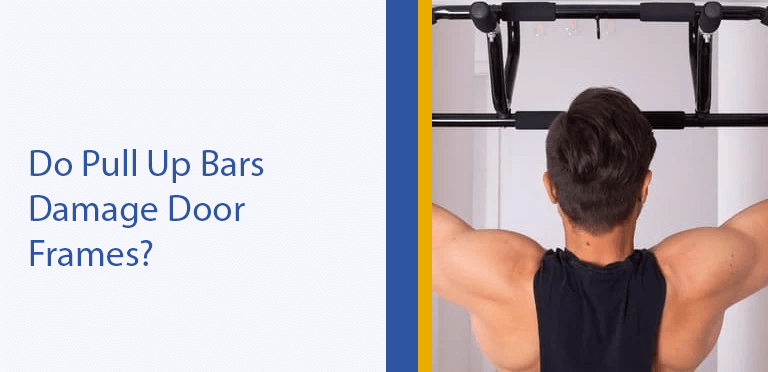 Do Pull Up Bars Damage Door Frames