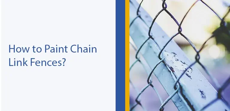 How to Paint Chain Link Fences