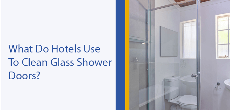 What Do Hotels Use To Clean Glass Shower Doors