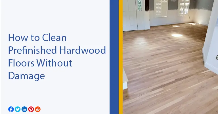 How to Clean Prefinished Hardwood Floors