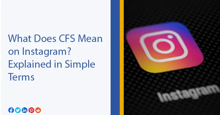 What Does CFS Mean on Instagram